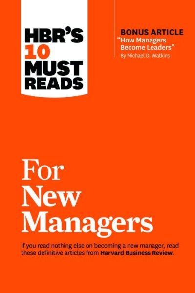 Cover for Harvard Business Review · HBR's 10 Must Reads for New Managers (with bonus article &quot;How Managers Become Leaders&quot; by Michael D. Watkins) (HBR's 10 Must Reads) - HBR's 10 Must Reads (Paperback Bog) (2017)