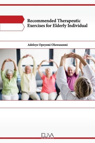 Cover for Adeloye Opeyemi Oluwasanmi · Recommended Therapeutic Exercises for Elderly Individual (Paperback Book) (2021)