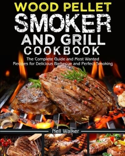 Cover for Nell Walker · Wood Pellet Smoker and Grill Cookbook (Paperback Book) (2020)