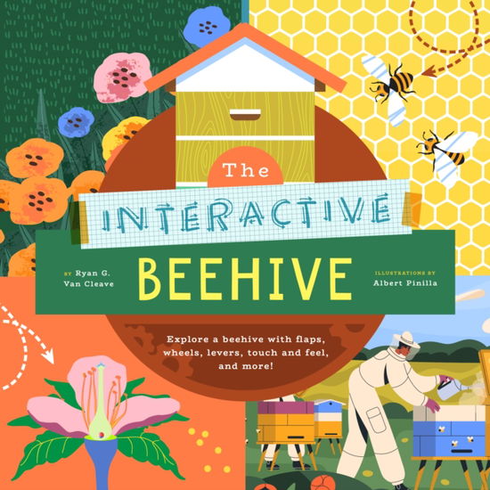 Cover for Ryan G. Van Cleave · The Interactive Beehive: Explore a Beehive with flaps, wheels, color-changing words, and more! (Hardcover Book) (2026)