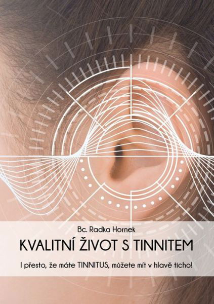 Cover for Bc Radka Hornek · Kvalitni Zivot S Tinnitem (Pocketbok) (2021)