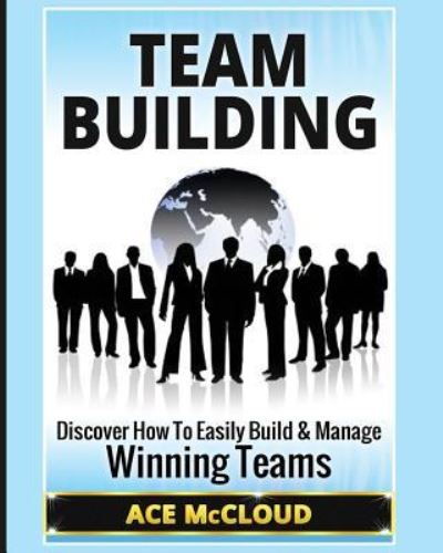 Team Building - Ace McCloud - Livros - Pro Mastery Publishing - 9781640482029 - 22 de março de 2017