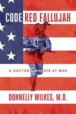 Cover for Wilkes, M.D., Donnelly · Code Red Fallujah: A Doctor's Memoir at War (Paperback Book) (2021)