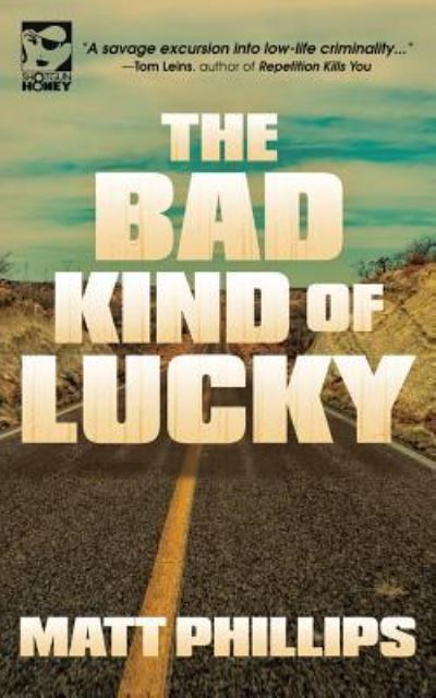 Cover for Matt Phillips · The Bad Kind of Lucky (Paperback Book) (2018)