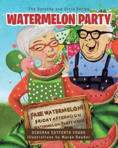 Cover for Deborah Cutforth Young · Watermelon Party - The Dorothy and Orrie (Paperback Book) (2021)