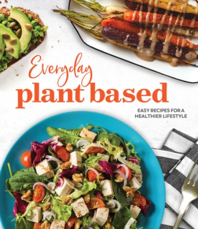 Cover for Publications International Ltd. · Everyday Plant Based (Hardcover Book) (2021)