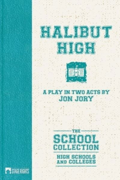 Cover for Jon Jory · Halibut High (Paperback Book) (2019)