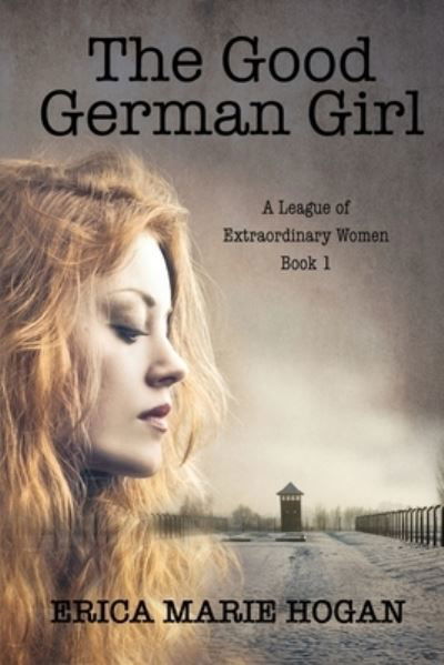 Cover for Erica M Hogan · The Good German Girl (Paperback Book) (2021)