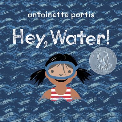 Cover for Antoinette Portis · Hey, Water! (Hardcover Book) (2019)