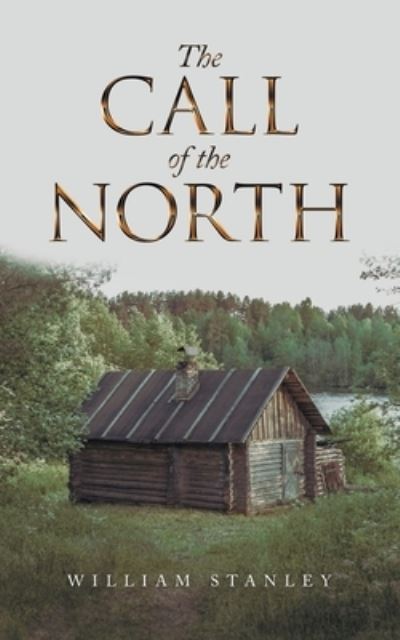 Cover for William Stanley · Call of the North (Book) (2022)