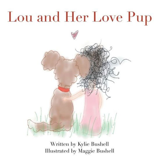 Cover for Kylie Bushell · Lou and Her Love Pup (Book) (2023)