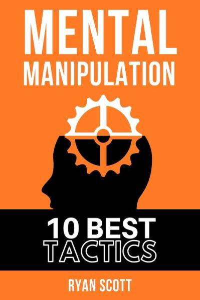 Mental Manipulation - Ryan Scott - Livros - Independently published - 9781676320029 - 16 de dezembro de 2019