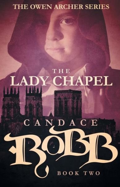 Cover for Candace Robb · The Lady Chapel: the Owen Archer Series - Book Two (Paperback Bog) (2015)