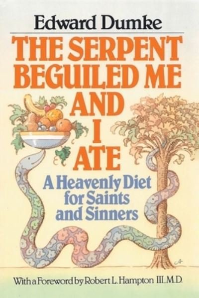 Edward Dumke · Serpent Beguiled Me and I Ate (Buch) (2022)