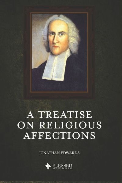 Cover for Jonathan Edwards · A Treatise on Religious Affections (Illustrated) (Paperback Book) (2019)