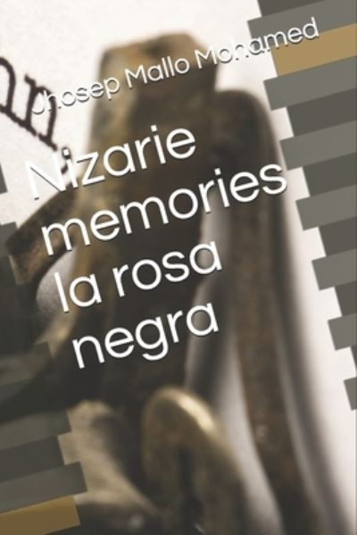 Cover for Jhosep Cristian Mallo Mohamed · Nizarie memories la rosa negra (Paperback Bog) (2019)