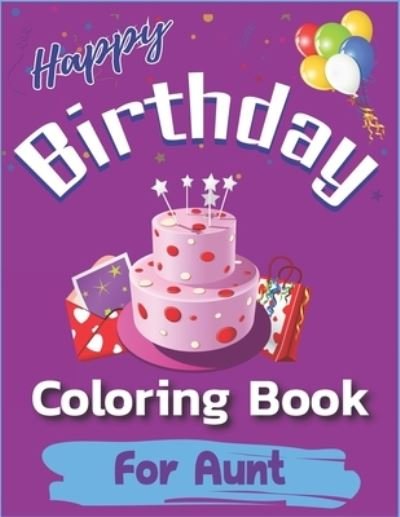 Cover for Mahleen Birthday Gift Press · Happy Birthday Coloring Book for Aunt (Paperback Bog) (2019)