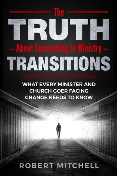 Cover for Robert Mitchell · The Truth About Succeeding In Ministry Transitions (Taschenbuch) (2019)