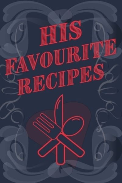 Cover for Mantablast · His Favourite Recipes - Add Your Own Recipe Book (Paperback Book) (2021)