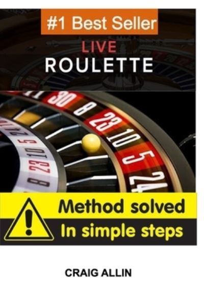 Live Roulette Method Solved In Simple Steps - Craig Allin - Bøker - Blurb - 9781714620029 - 1. april 2020