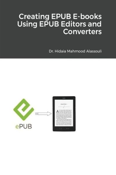 Cover for Dr Hidaia Mahmood Alassouli · Creating EPUB E-books Using EPUB Editors and Converters (Paperback Book) (2021)