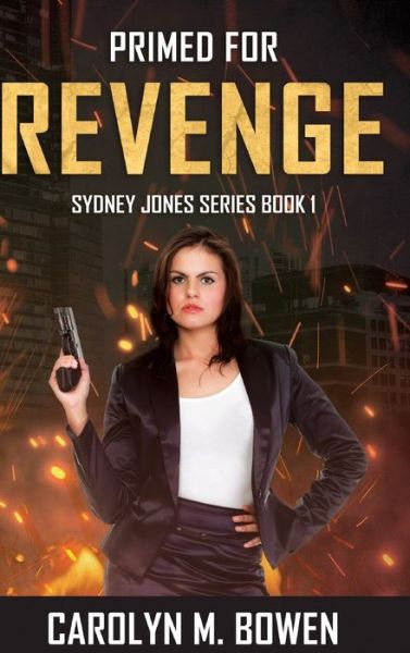 Cover for Carolyn Bowen · Primed For Revenge (Hardcover Book) (2021)