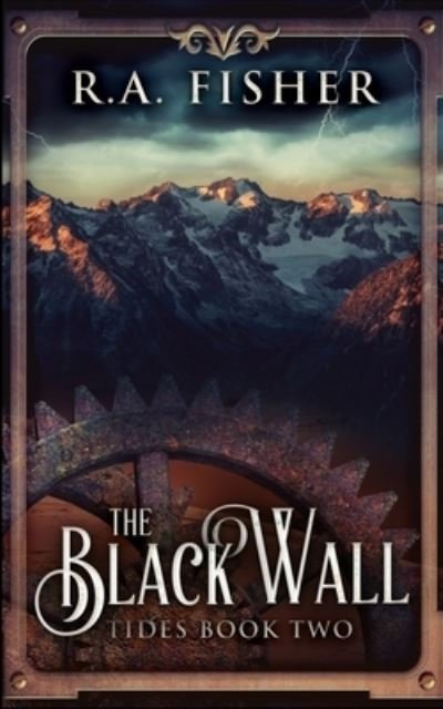 Cover for R a Fisher · The Black Wall (Tides Book 2) (Paperback Bog) (2021)