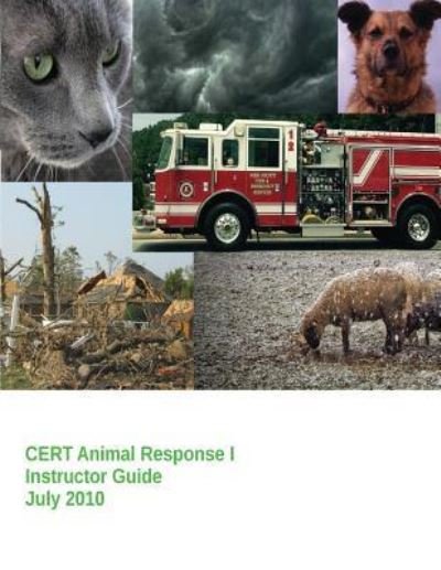 Cover for Federal Emergency Management Agency · CERT Animal Response I - Instructor Guide (Pocketbok) (2010)