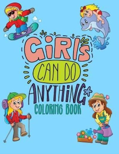 Cover for Cute Notebooks · Girls Can Do Anything Coloring Book (Pocketbok) (2018)