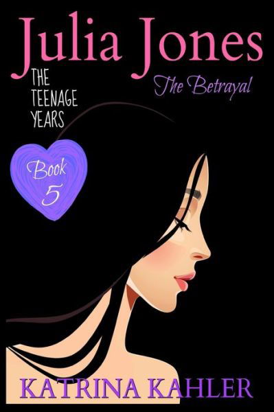 Cover for Katrina Kahler · JULIA JONES the Teenage Years - Book 5 (Paperback Book) (2018)