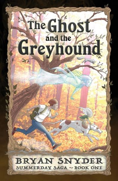 Cover for Bryan Snyder · The Ghost and the Greyhound - The Summerday Saga (Paperback Book) (2020)