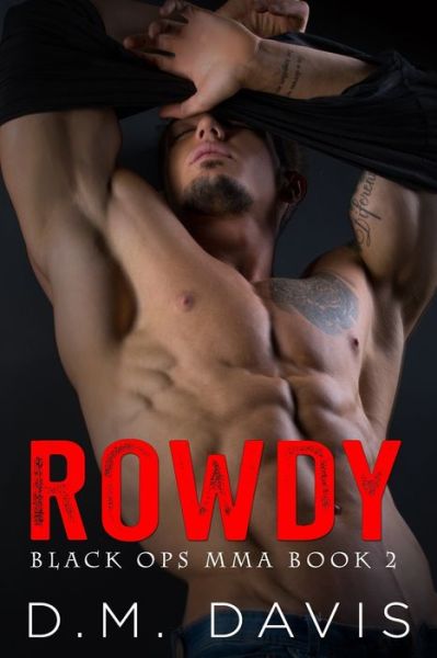 Cover for D.M. Davis · Rowdy Black Ops MMA Book Two (Paperback Book) (2021)