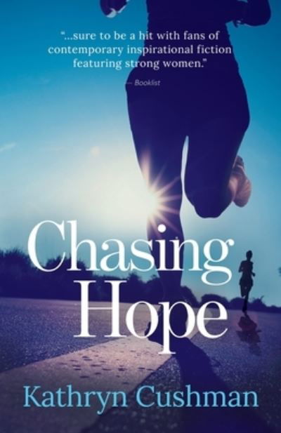 Kathryn Cushman · Chasing Hope (Paperback Book) (2013)