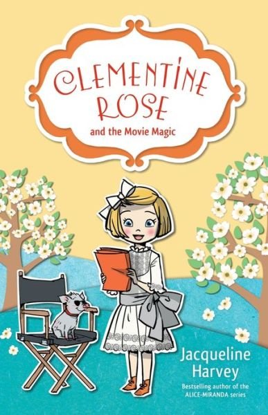 Clementine Rose and the Movie Magic 9 - Jacqueline Harvey - Książki - Penguin Random House Australia - 9781760892029 - 7 stycznia 2020