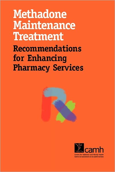 Cover for Beth Sproule · Methadone Maintenance Treatment: Recommendations for Enhancing Pharmacy Services (Paperback Book) (2009)