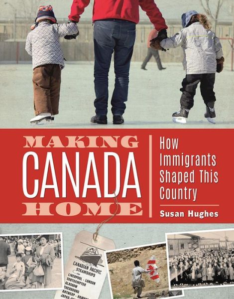 Cover for Susan Hughes · Making Canada Home (Book) (2016)