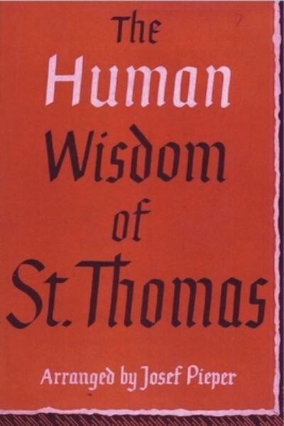 Cover for Josef Pieper · The Human Wisdom of St. Thomas (Pocketbok) (2021)