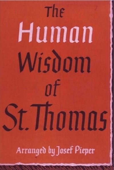 Cover for Josef Pieper · The Human Wisdom of St. Thomas (Paperback Book) (2021)