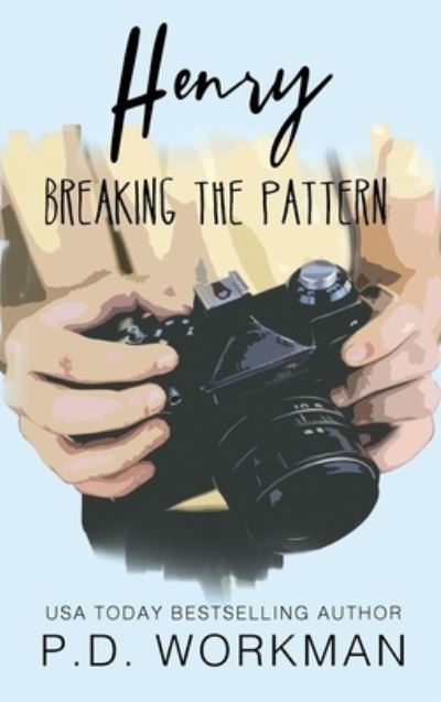 Cover for P D Workman · Henry, Breaking the Pattern (Hardcover Book) (2022)