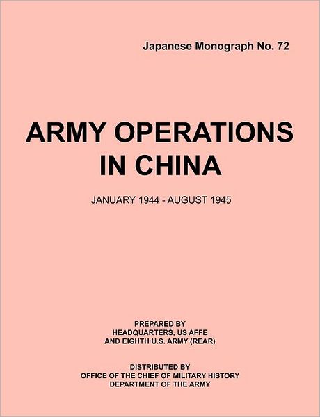 Cover for Eigth U.s. Army (Rear) · Army operations in china, january 1944-december 1945 (Japanese Monograph 72) (Taschenbuch) (2011)