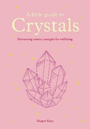 Cover for Megan Kaye · A Little Guide to Crystals (Hardcover Book) (2025)