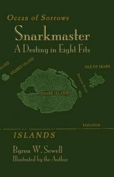 Cover for Byron W. Sewell · Snarkmaster: a Destiny in Eight Fits. a Tale Inspired by Lewis Carroll's the Hunting of the Snark (Paperback Bog) (2012)