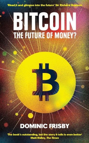 Cover for Dominic Frisby · Bitcoin: the Future of Money? (Paperback Book) (2015)