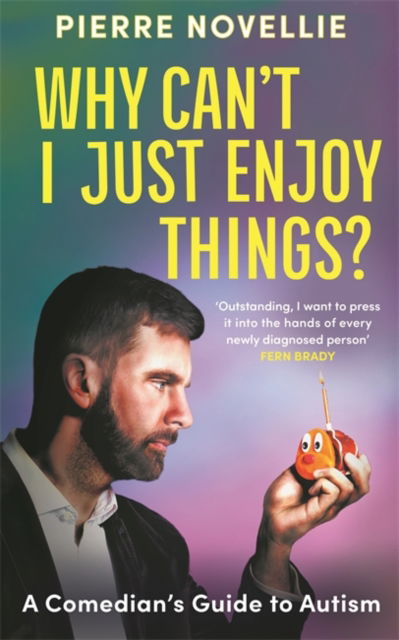 Cover for Pierre Novellie · Why Can't I Just Enjoy Things?: A Comedian's Guide to Autism (Paperback Book) (2025)