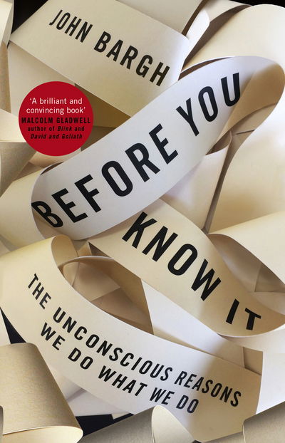 Cover for John Bargh · Before You Know It: The Unconscious Reasons We Do What We Do (Paperback Book) (2017)