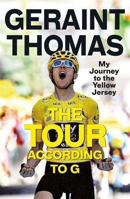 The Tour According to G - Geraint Thomas - Books - Quercus Publishing - 9781787479029 - November 1, 2018