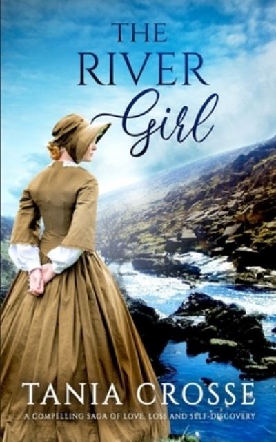 Cover for Amazon Digital Services LLC - KDP Print US · THE RIVER GIRL a compelling saga of love, loss and self-discovery (Paperback Book) (2021)
