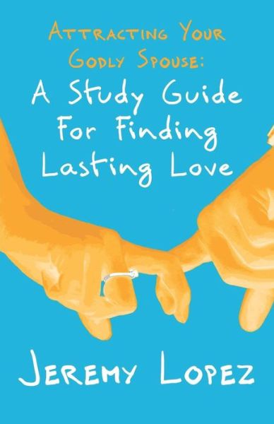 Cover for Jeremy Lopez · Attracting Your Godly Spouse (Paperback Book) (2018)