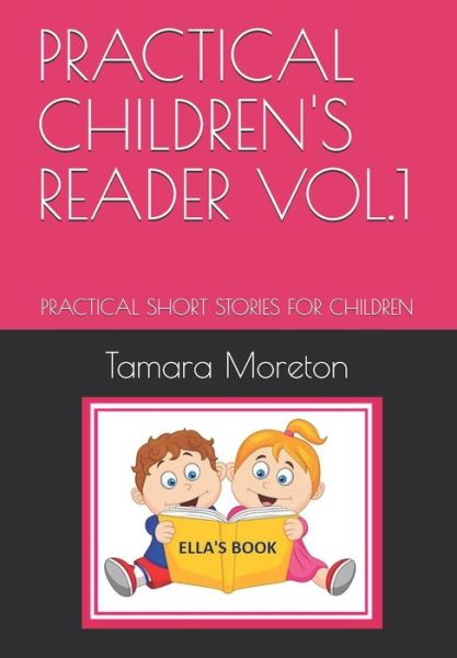 Cover for Amazon Digital Services LLC - KDP Print US · Practical Children's Reader Vol.1 (Paperback Book) (2018)