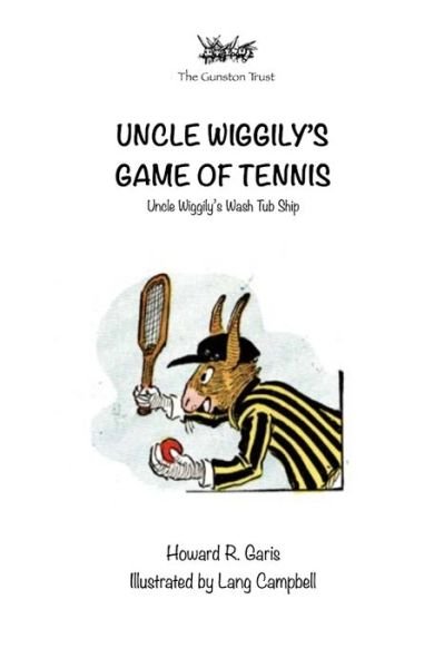 Cover for Howard R. Garis · Uncle Wiggily's Game of Tennis: Uncle Wiggily's Wash Tub Ship (Book) (2019)